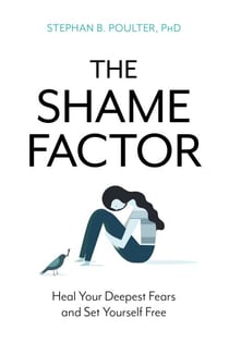 Shame Factor - Heal Your Deepest Fears and Set Yourself Free