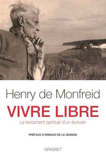 Vivre libre - Le testament spirituel d'un écrivain