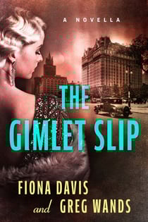 The Gimlet Slip - A Novella