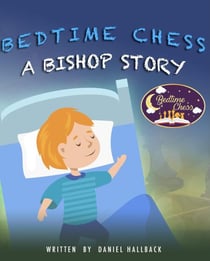 Bedtime Chess A Bishop Story - Bedtime Chess