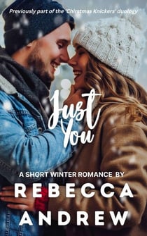 Just You: A Short Winter Romance - Seasonal Short Stories, #12