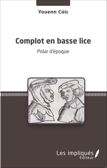 Complot en basse lice - Polar d'époque