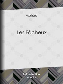 Les Fâcheux