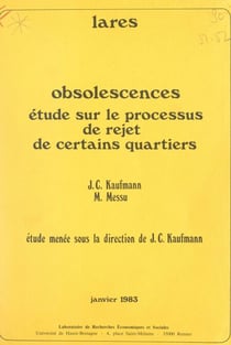 Obsolescences - Étude sur le processus de rejet de certains quartiers