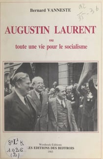Augustin Laurent - Ou Toute une vie pour le socialisme