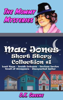 The Mommy Mysteries Collection #1 - Mac Jones: Short Story Collection, #1