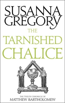 The Tarnished Chalice - The Twelfth Chronicle of Matthew Bartholomew