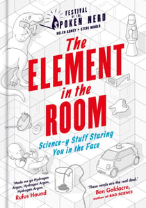 The Element in the Room - Science-y Stuff Staring You in the Face
