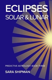 Eclipses: Solar & Lunar - Predictive Astrology, #3