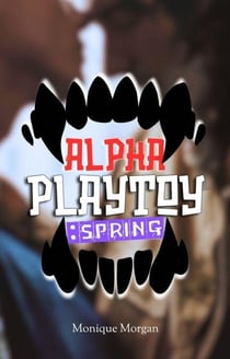 Alpha Playtoy: Spring - Alpha Playtoy, #1
