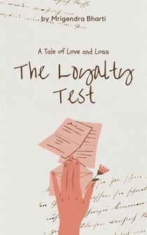 The Loyalty Test; A Tale of Love and Loss