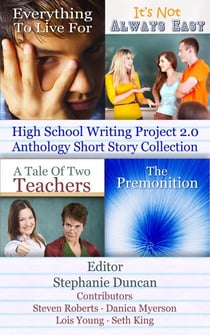 High School Writing Project 2.0 Anthology Short Story Collection - High School Writing Project 2.0, #1