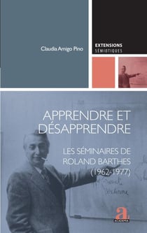 Apprendre et désapprendre - Les séminaires de Roland Barthes (1962-1977)