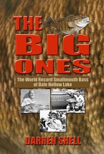 The Big Ones — The World Record Smallmouth Bass of Dale Hollow Lake