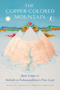 The Copper-Colored Mountain - Jigme Lingpa on Rebirth in Padmasambhava's Pure Land