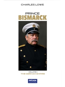 Prince Bismarck, volume II - The German Empire