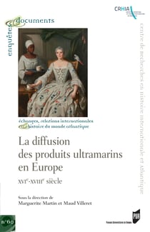 La diffusion des produits ultramarins en Europe - xvie-xviiie siècle