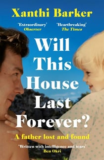 Will This House Last Forever? - 'Heartbreaking, beautifully written' The Times