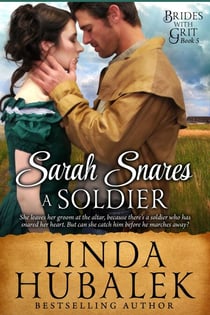 Sarah Snares a Soldier - Brides with Grit, #5