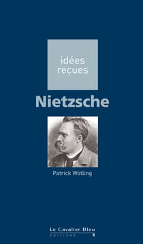 Nietzsche - idées reçues sur Nietzsche