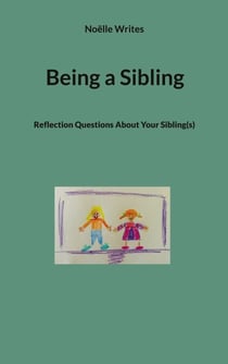 Being a Sibling - Reflection Questions About Your Sibling(s)