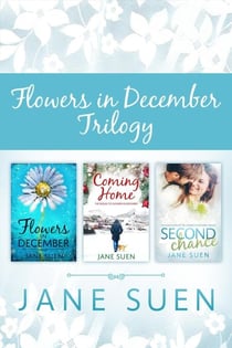 FLOWERS IN DECEMBER TRILOGY: Flowers in December, Coming Home, Second Chance