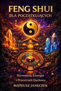 Feng Shui dla Poczatkujacych – Harmonia, Energia i Przestrzen Duchowa - Feng Shui for Beginners – Harmony, Energy, and Sacred Space, #1