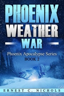Phoenix Weather War - Phoenix Apocalypse Series, #2