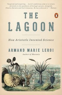 The Lagoon - How Aristotle Invented Science