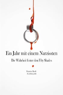 Ein Jahr mit einem Narzissten - Die Wahrheit hinter den Fifty Shades