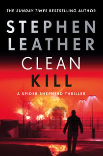 Clean Kill - A totally gripping action-packed thriller from international bestseller Stephen Leather