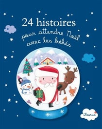 24 histoires pour attendre Noël avec les bébés - Histoires pour les bébés