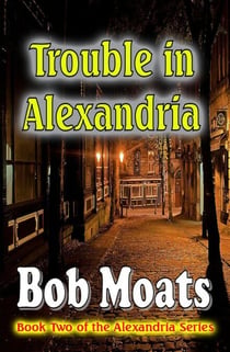Trouble in Alexandria - Alexandria series, #2