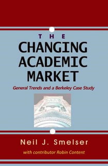The Changing Academic Market: General Trends and a Berkeley Case Study