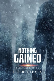 Nothing Gained: West Hills Season Three - West Hills, #3