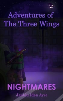 Nightmares - Adventures of The Three Wings, #1