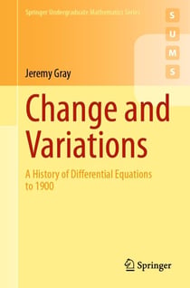 Change and Variations - A History of Differential Equations to 1900