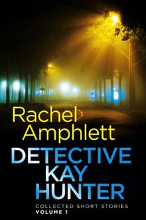 Detective Kay Hunter - Collected Short Stories Volume 1 - Kay Hunter