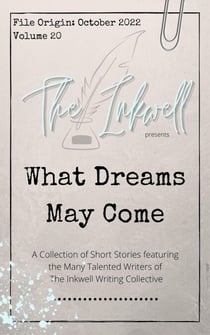 The Inkwell presents: What Dreams May Come - The Inkwell presents:, #21