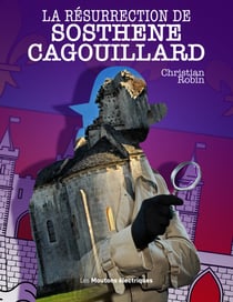 La résurrection de Sosthène Cagouillard