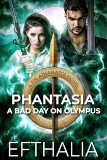 Phantasia: A Bad Day on Olympus - Phi Athanatoi, #2