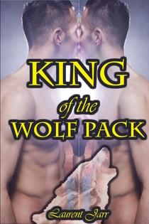 King of the Wolf Pack (Paranormal Gay Romance - Alpha Werewolf Shifter)