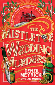 The Mistletoe Wedding Murders - The gripping, twisty new festive murder mystery from the bestselling author of the DCI Daley series, the perfect gift for Christmas