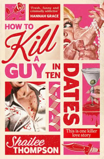 How to Kill a Guy in Ten Dates - Scream meets 00s romcom in this must-have sexy, funny and scary slasher romance