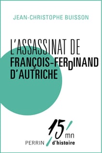 L'assasinat de Francois-Ferdinand - Sarajevo, juin 1914