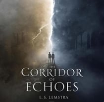 The Corridor Of Echoes - Between Worlds Saga, #4
