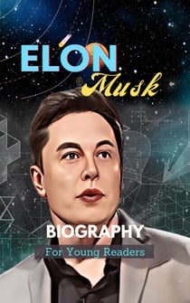 Elon Musk Biography For Young Readers - Awesome Heroes, #1