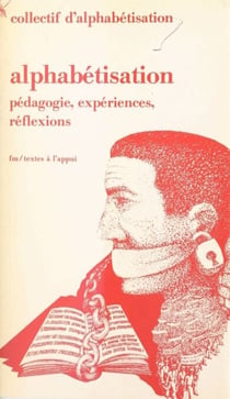 Alphabétisation : pédagogie, expériences, réflexions - Pédagogie, expériences, réflexions