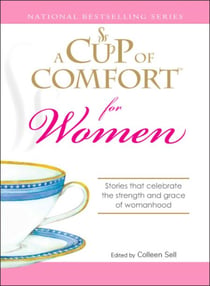 A Cup of Comfort for Women - Stories that celebrate the strength and grace of womanhood