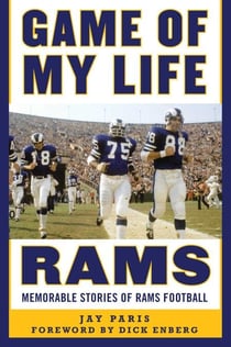 Game of My Life Rams - Memorable Stories of Rams Football